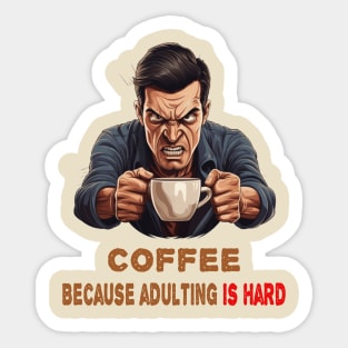 Coffee: Because adulting is hard Sticker